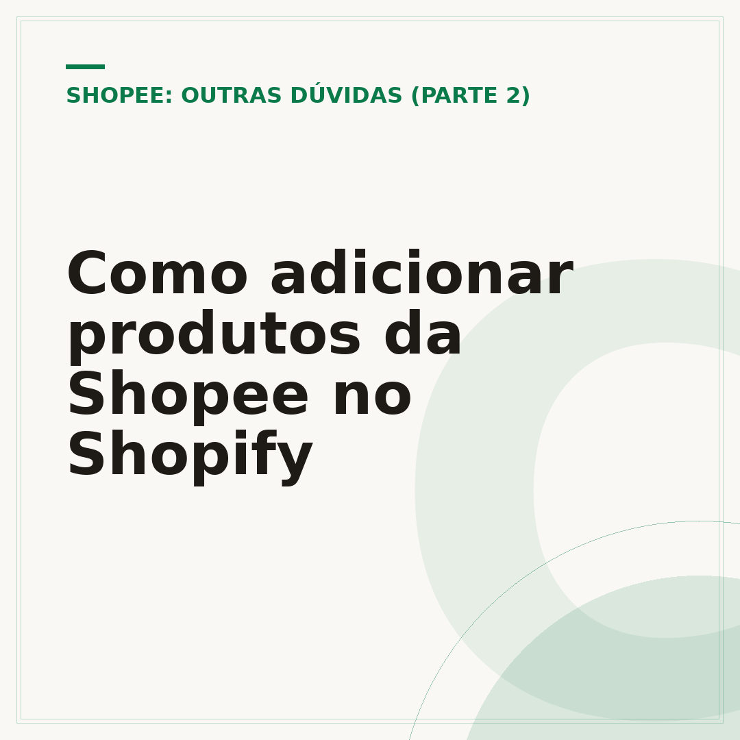 Como adicionar produtos da Shopee no Shopify