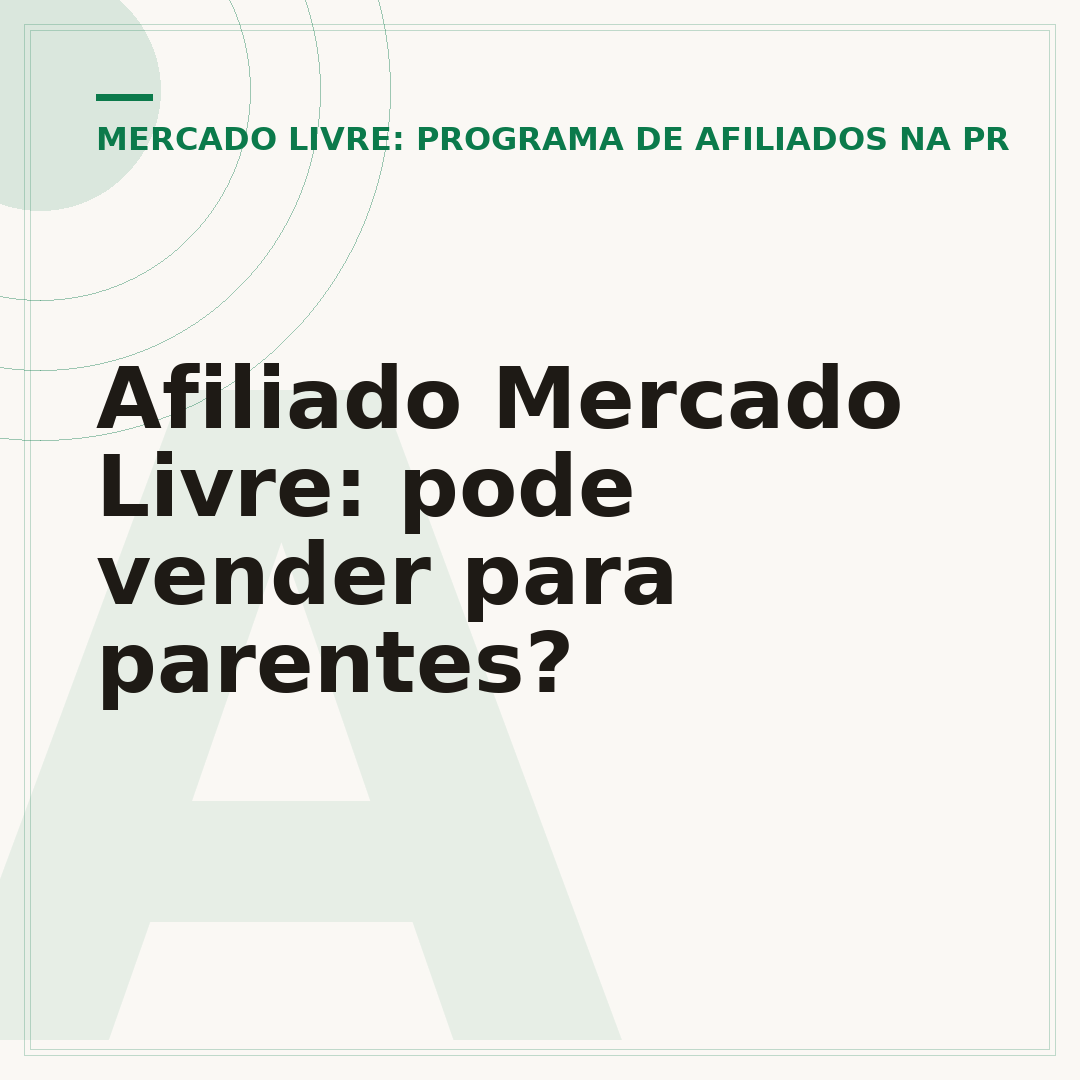 Afiliado Mercado Livre: pode vender para parentes?