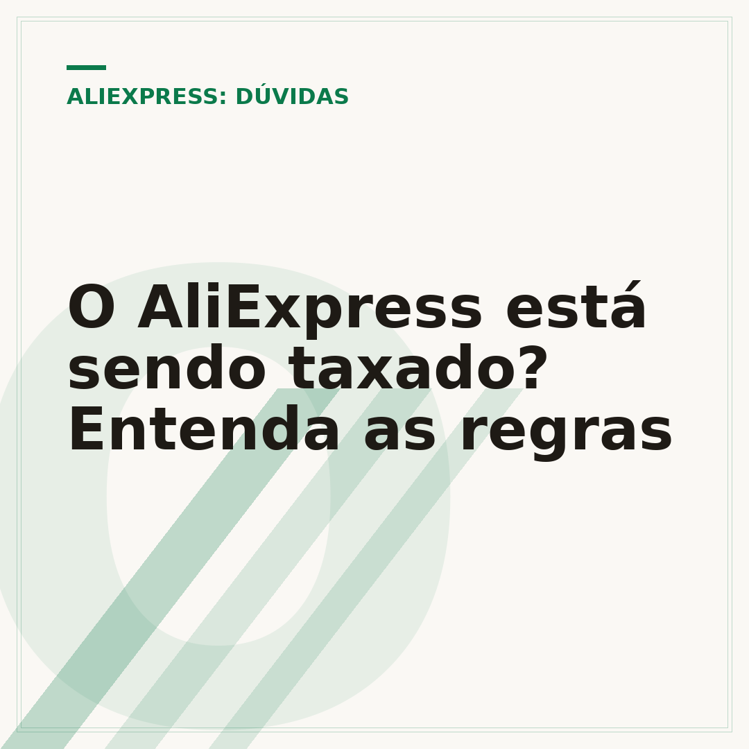 O AliExpress está sendo taxado? Entenda as regras