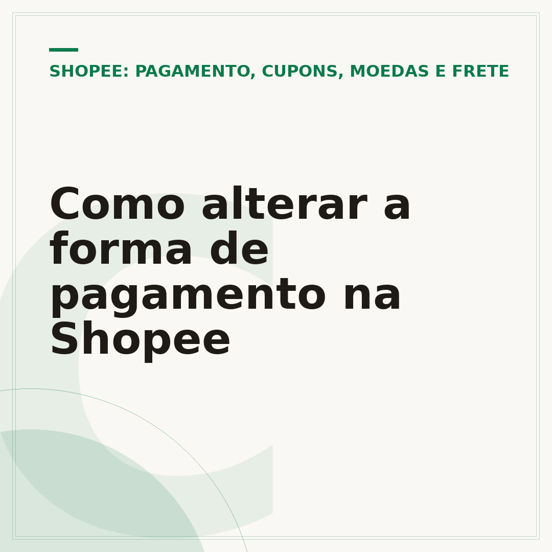 Como alterar a forma de pagamento na Shopee
