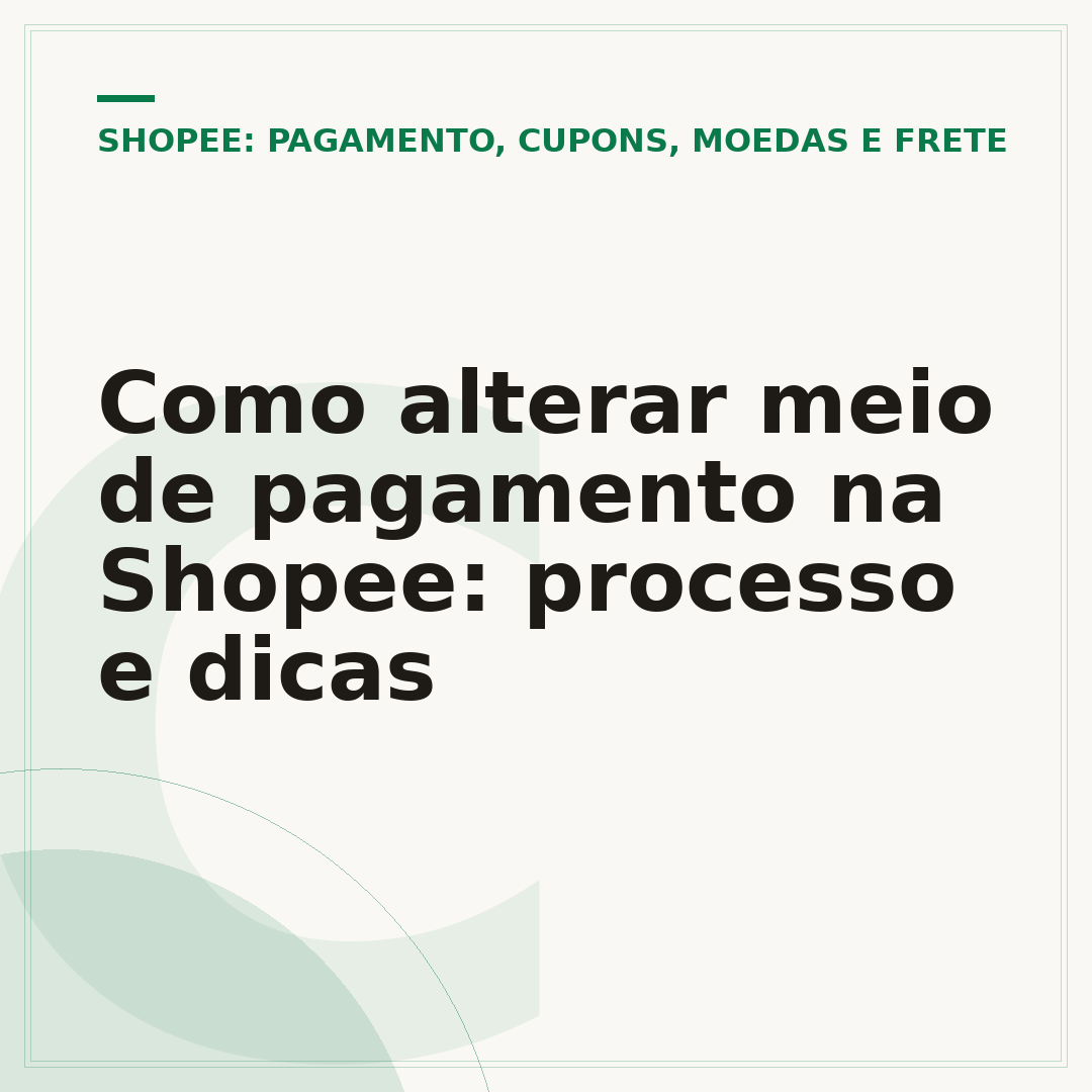 Como alterar meio de pagamento na Shopee: processo e dicas