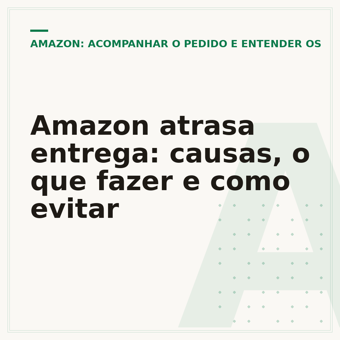 Amazon atrasa entrega: causas, o que fazer e como evitar