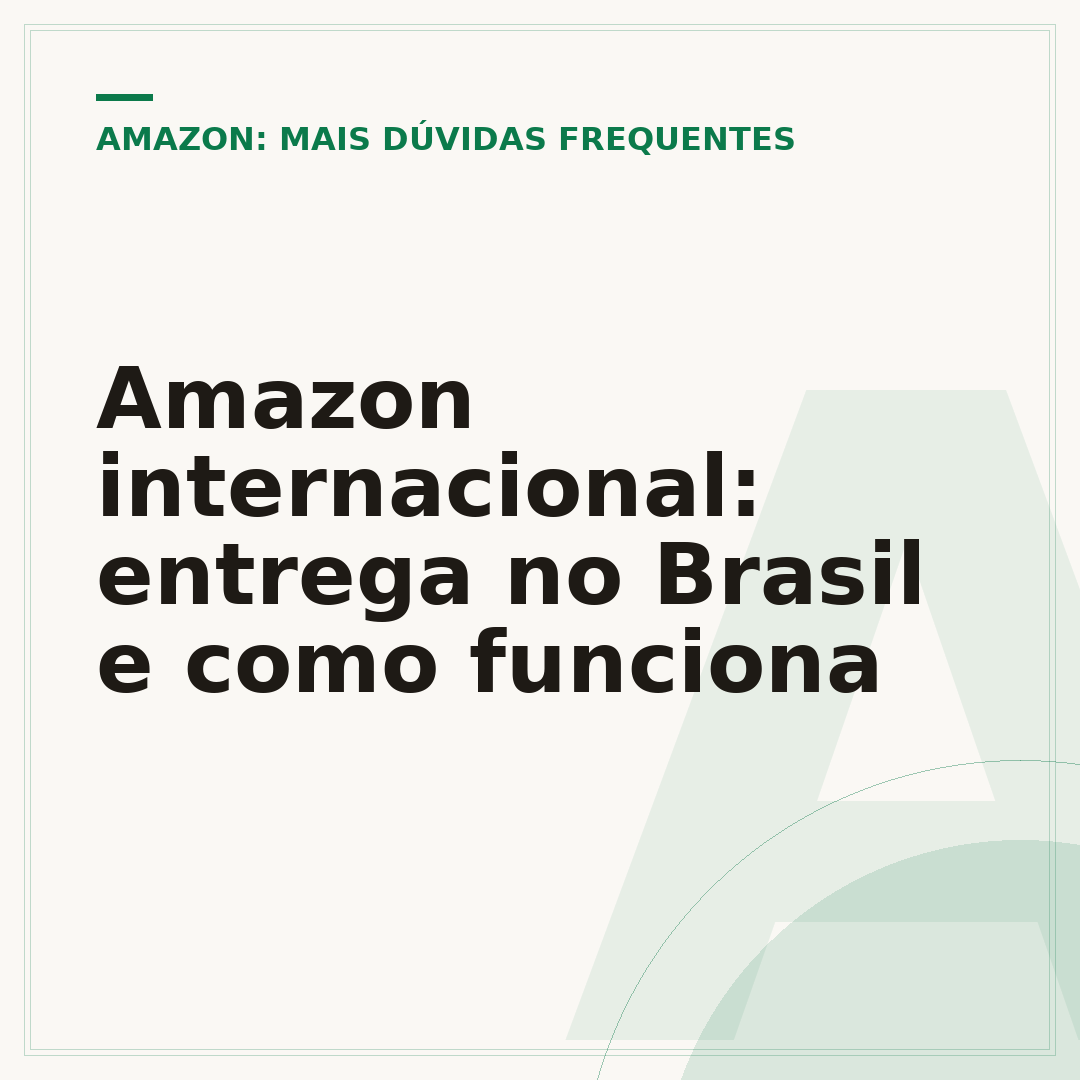 Amazon internacional: entrega no Brasil e como funciona
