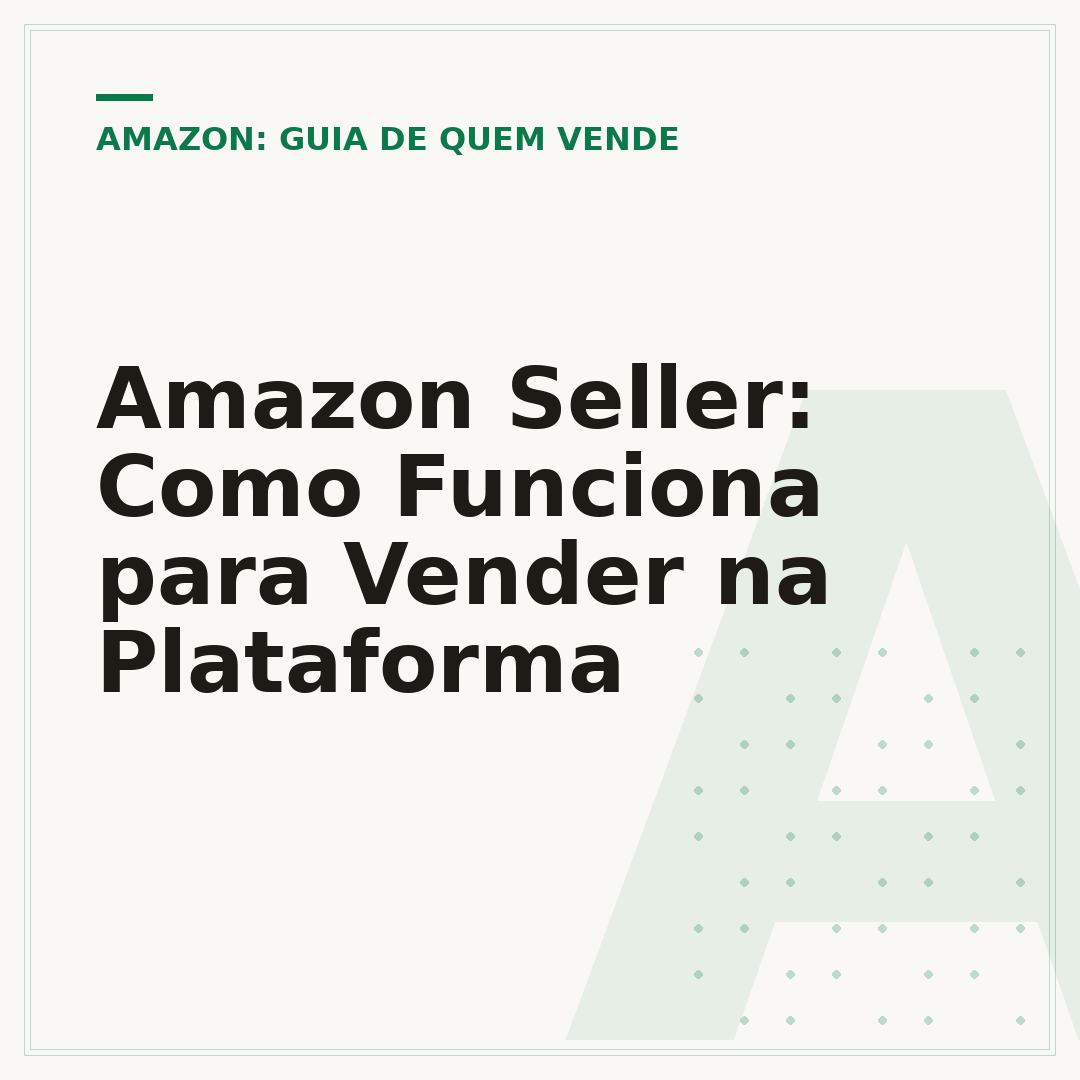 Amazon Seller: Como Funciona para Vender na Plataforma