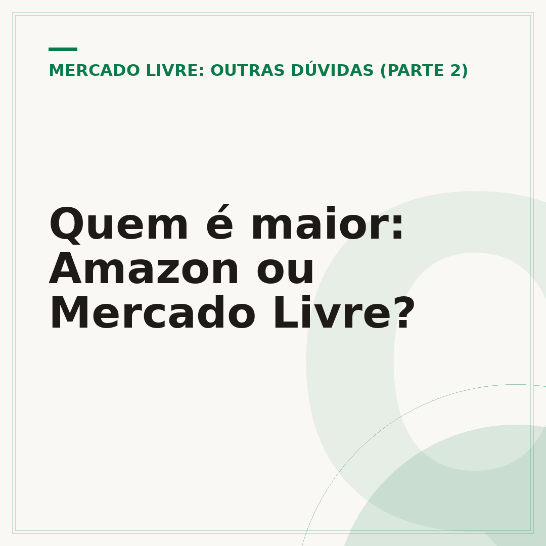 Quem é maior: Amazon ou Mercado Livre?