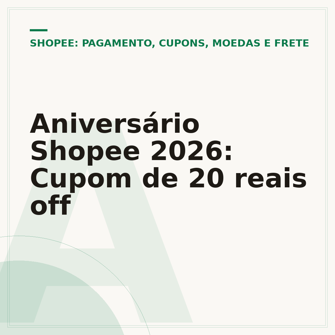 Aniversário Shopee 2026: Cupom de 20 reais off