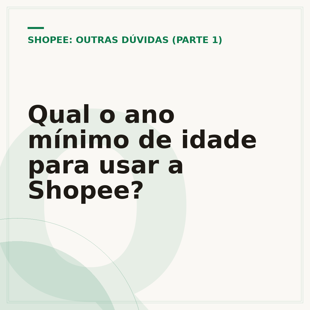Qual o ano mínimo de idade para usar a Shopee?