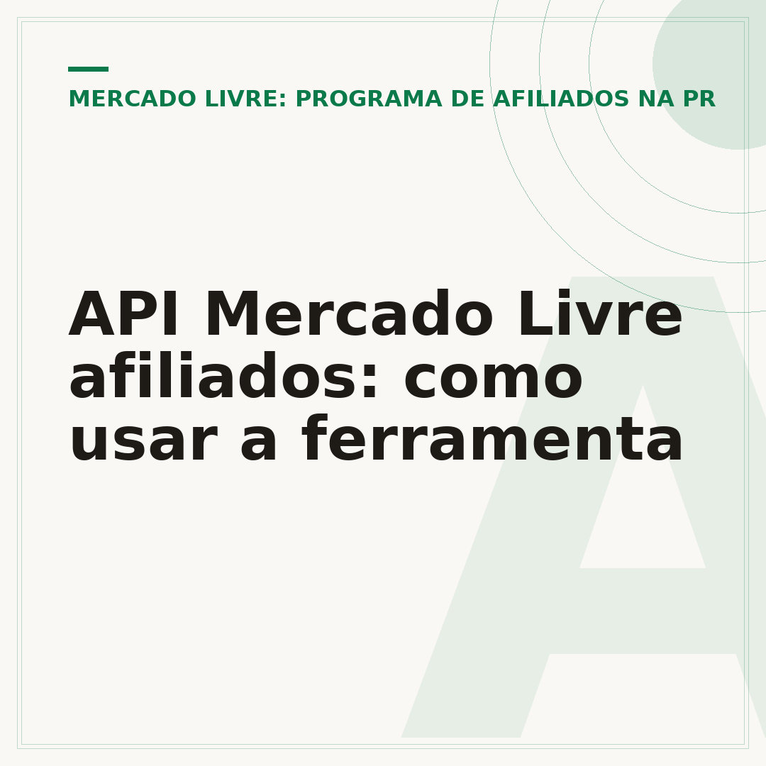 API Mercado Livre afiliados: como usar a ferramenta