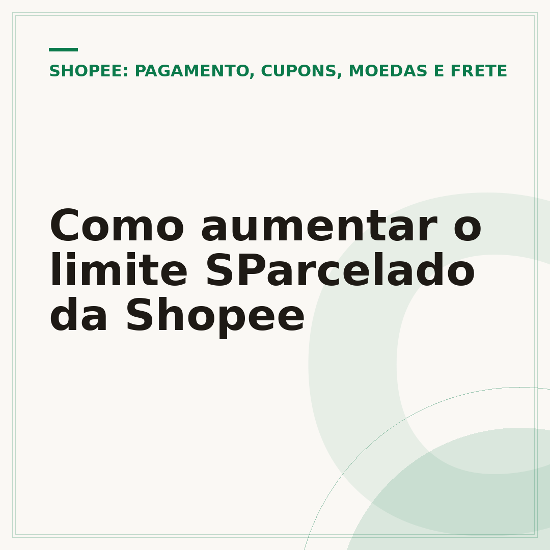 Como aumentar o limite SParcelado da Shopee