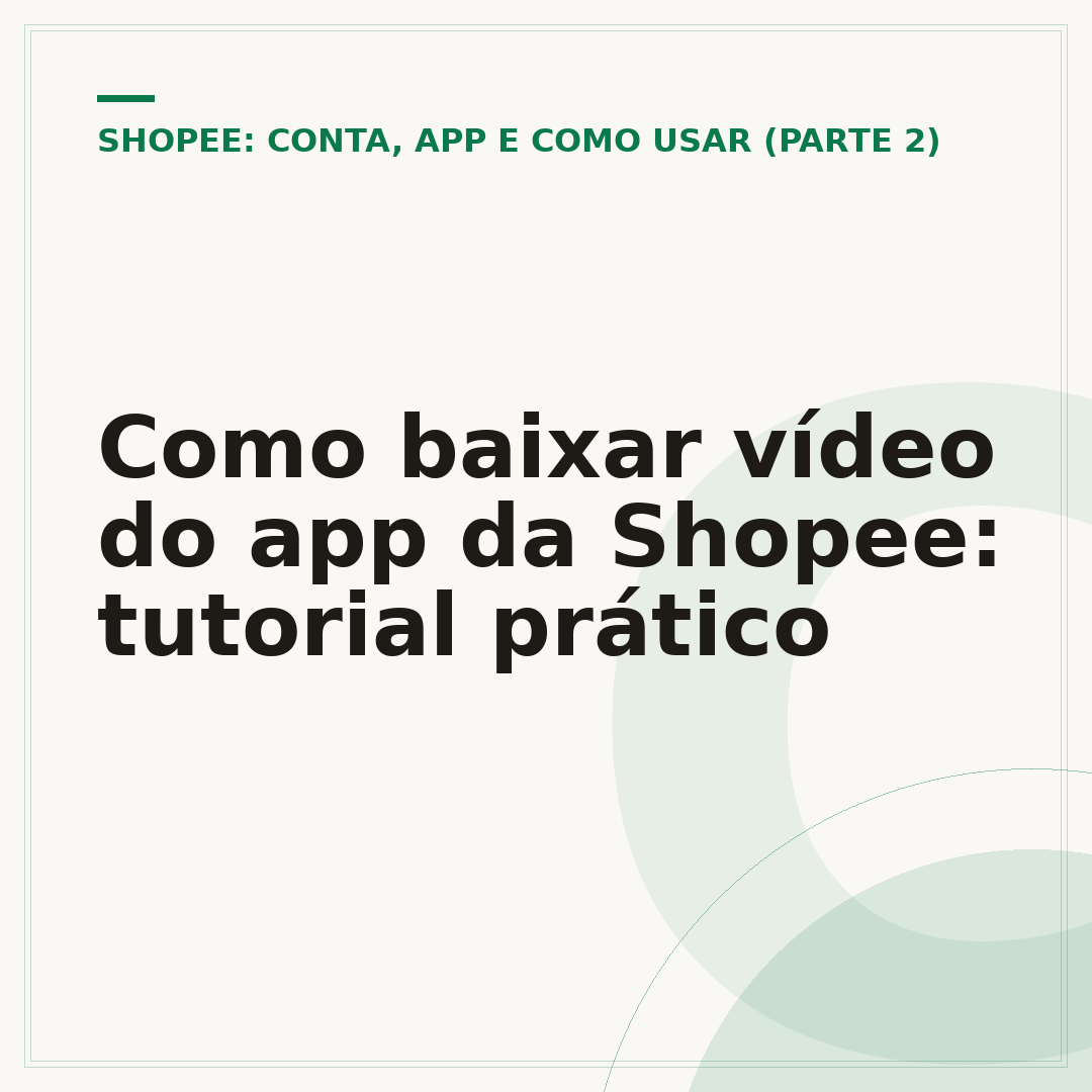 Como baixar vídeo do app da Shopee: tutorial prático