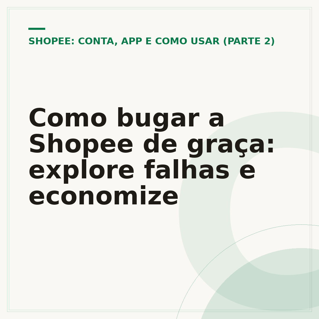Como bugar a Shopee de graça: explore falhas e economize