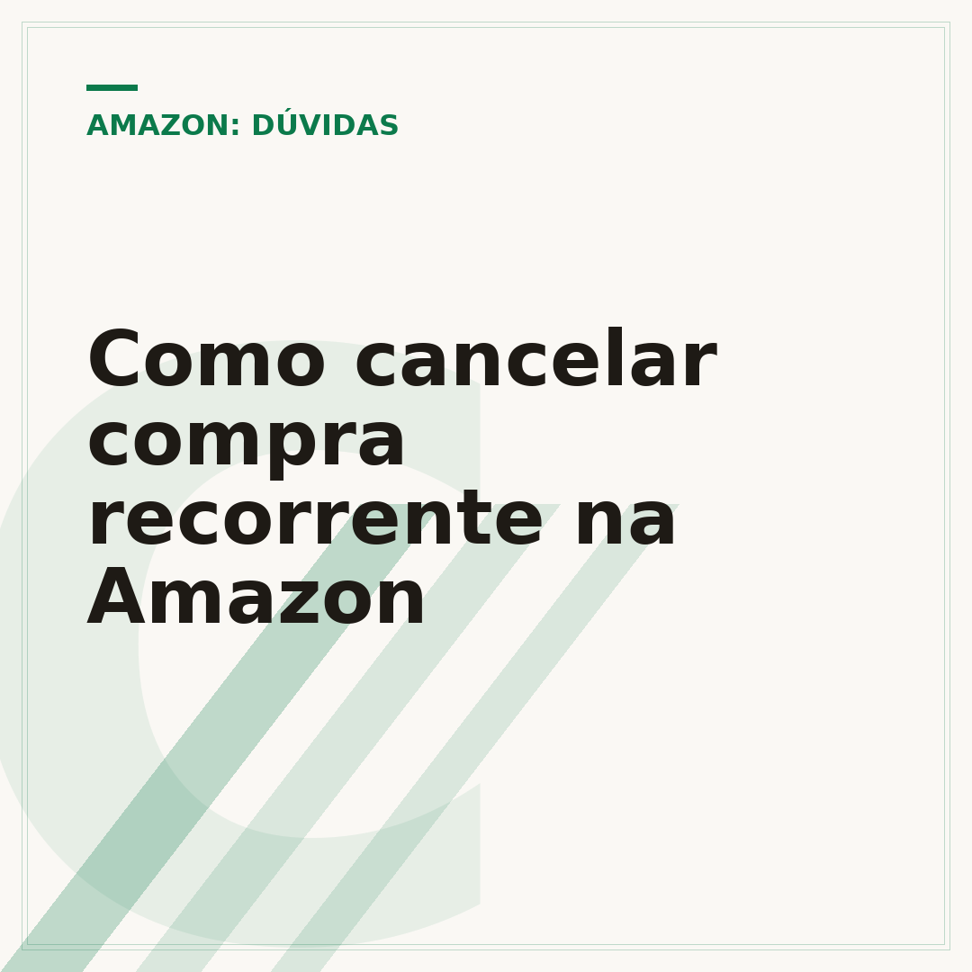Como cancelar compra recorrente na Amazon