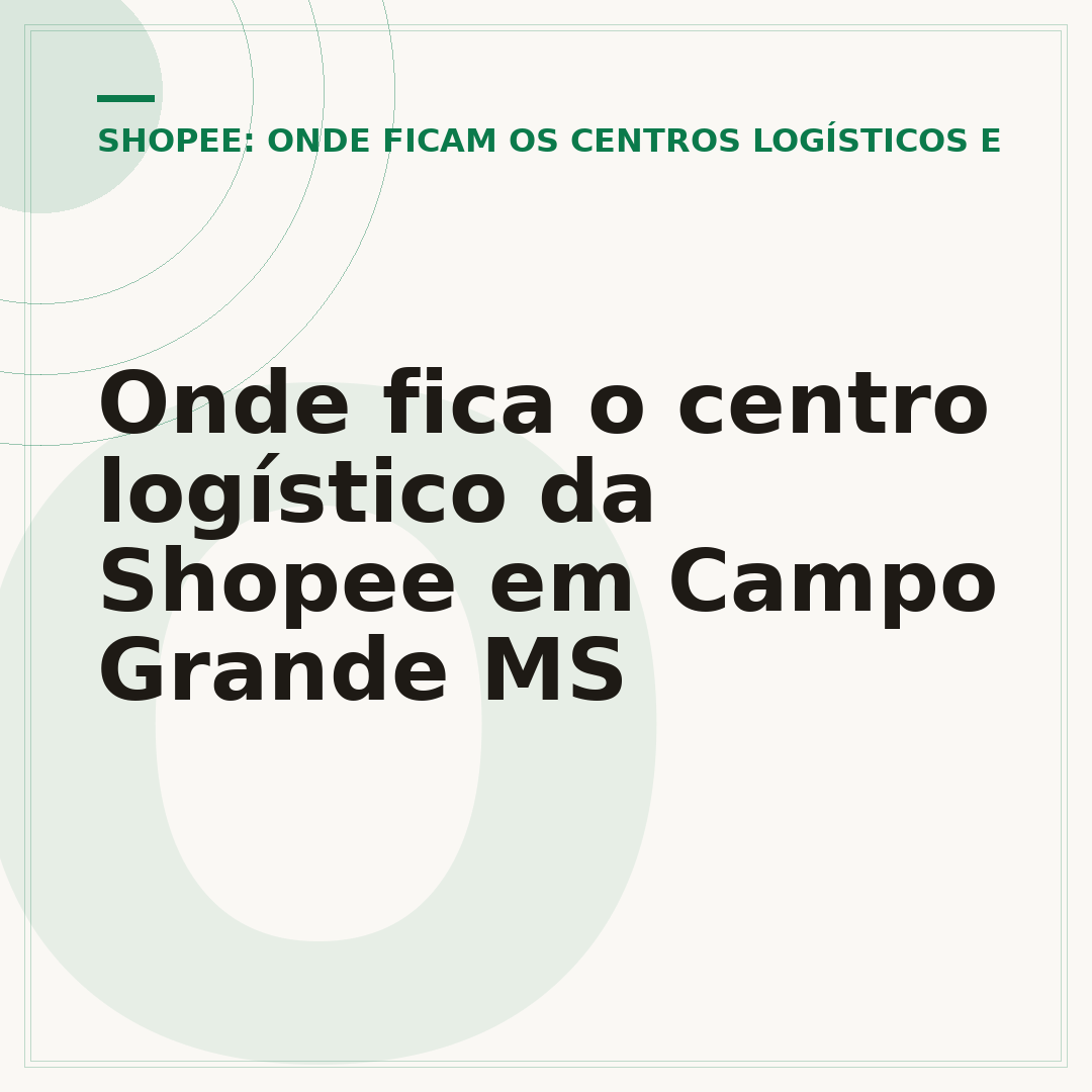 Onde fica o centro logístico da Shopee em Campo Grande MS