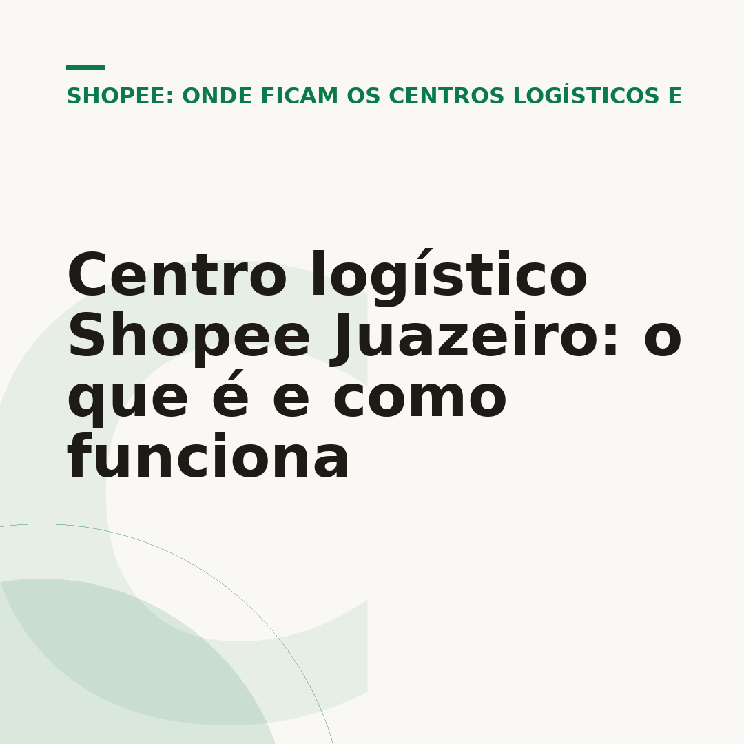 Centro logístico Shopee Juazeiro: o que é e como funciona