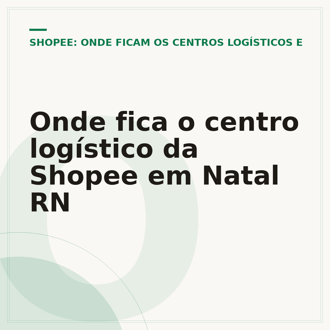 Onde fica o centro logístico da Shopee em Natal RN