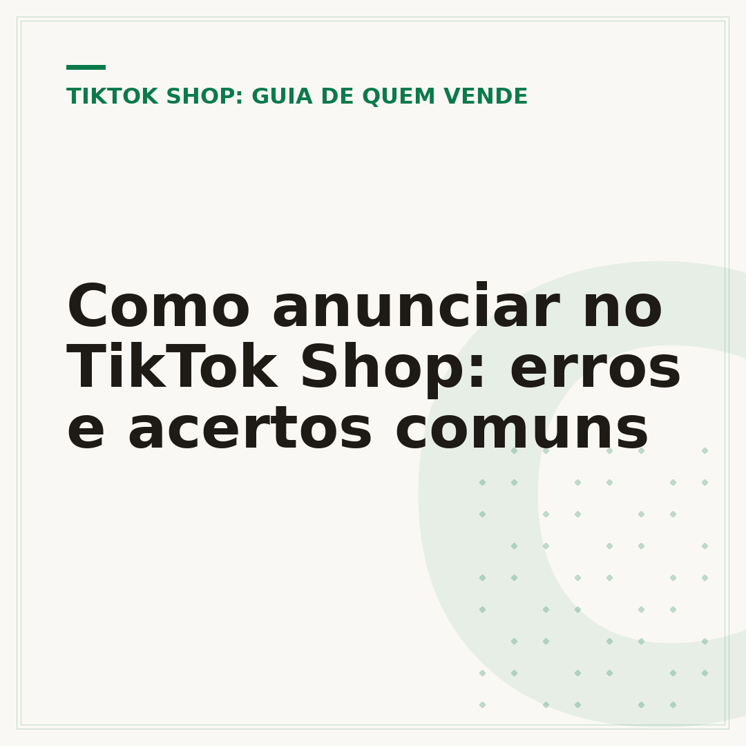 Como anunciar no TikTok Shop: erros e acertos comuns