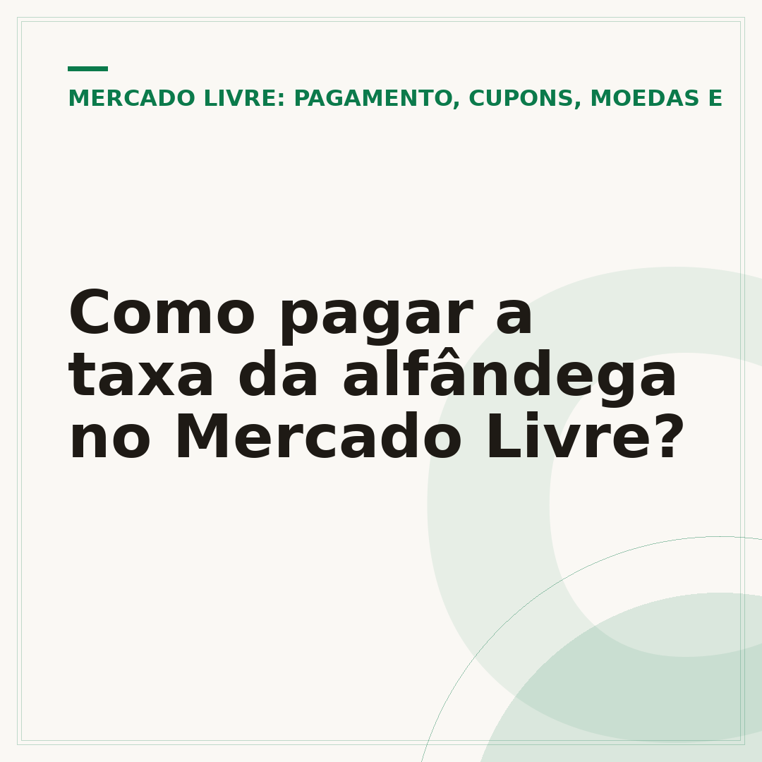 Como pagar a taxa da alfândega no Mercado Livre?