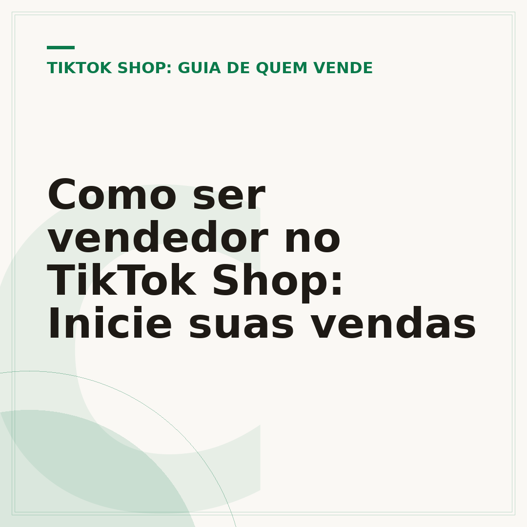 Como ser vendedor no TikTok Shop: Inicie suas vendas