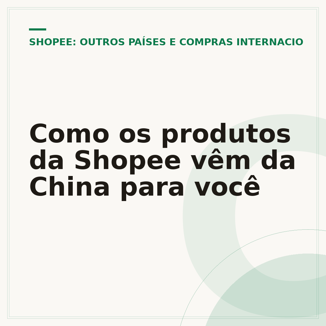 Como os produtos da Shopee vêm da China para você