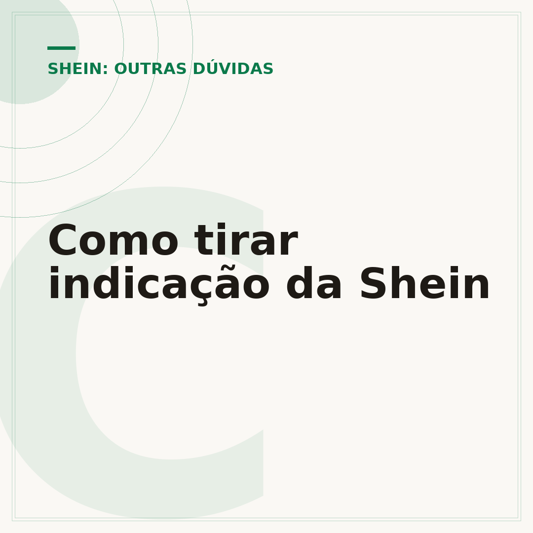 Como tirar indicação da Shein