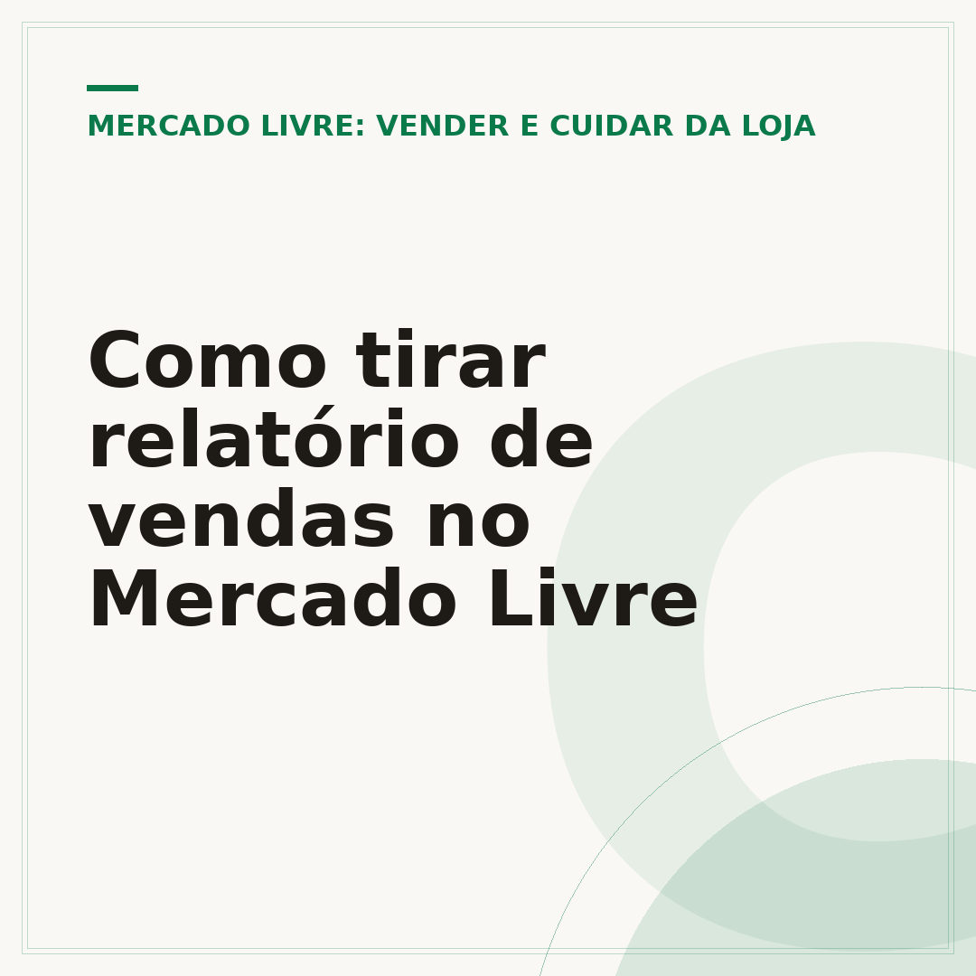 Como tirar relatório de vendas no Mercado Livre