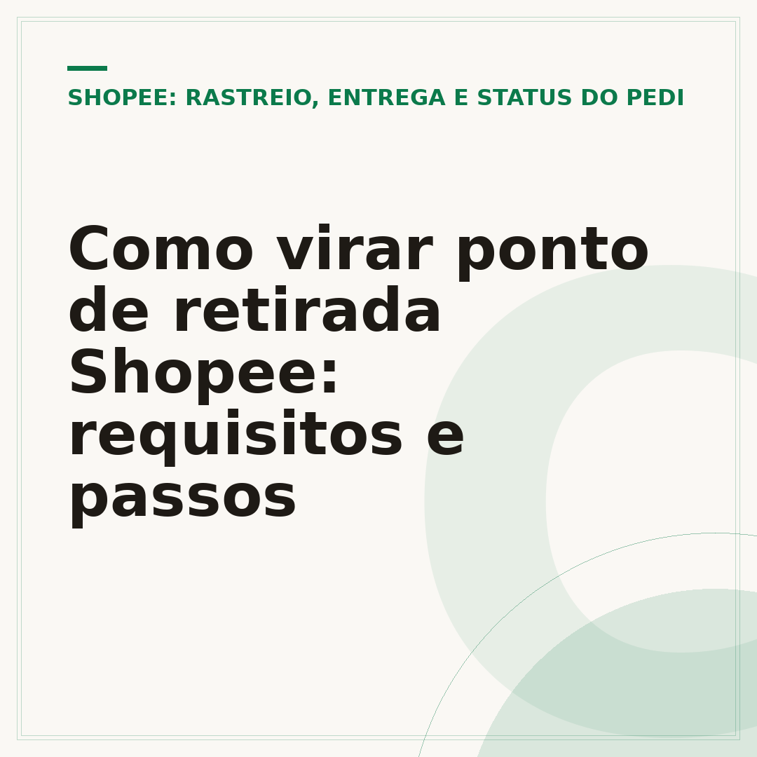 Como virar ponto de retirada Shopee: requisitos e passos