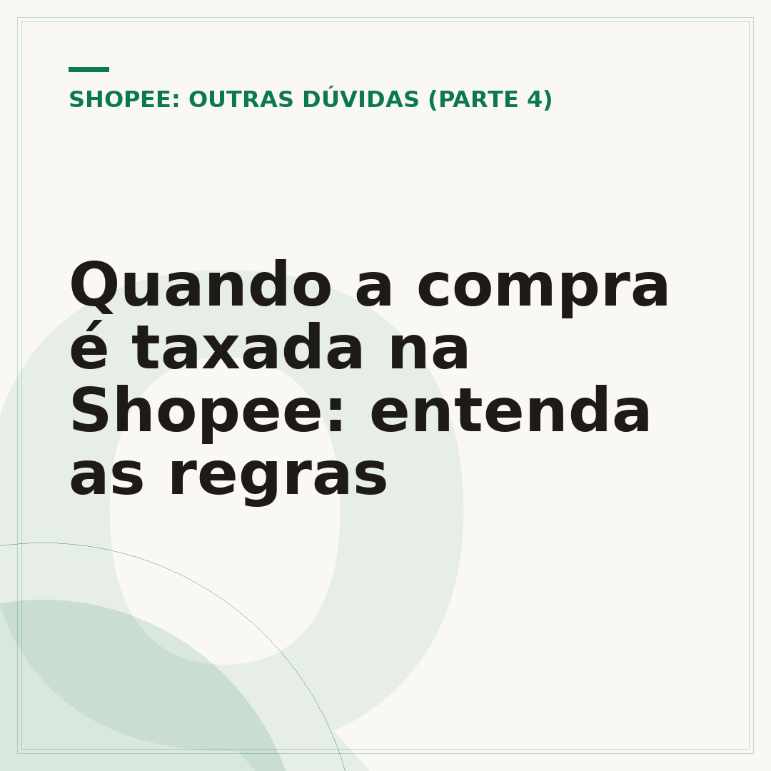 Quando a compra é taxada na Shopee: entenda as regras