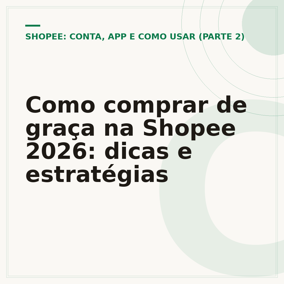 Como comprar de graça na Shopee 2026: dicas e estratégias