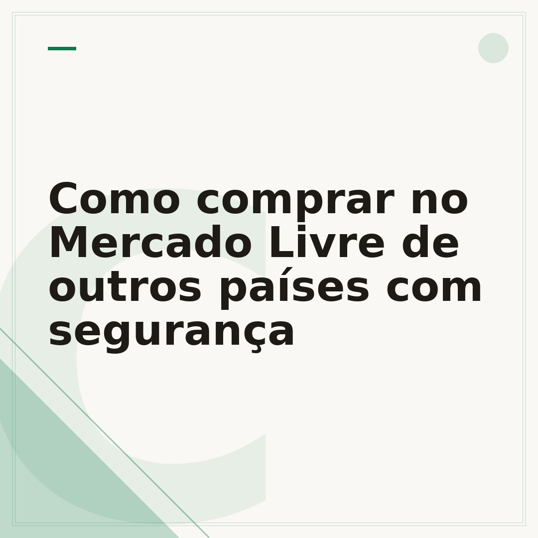 Como comprar no Mercado Livre de outros países com segurança