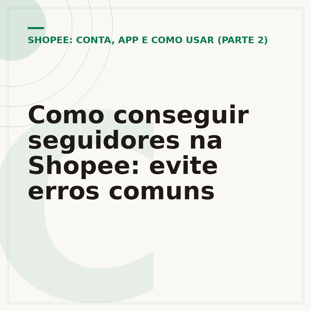 Como conseguir seguidores na Shopee: evite erros comuns