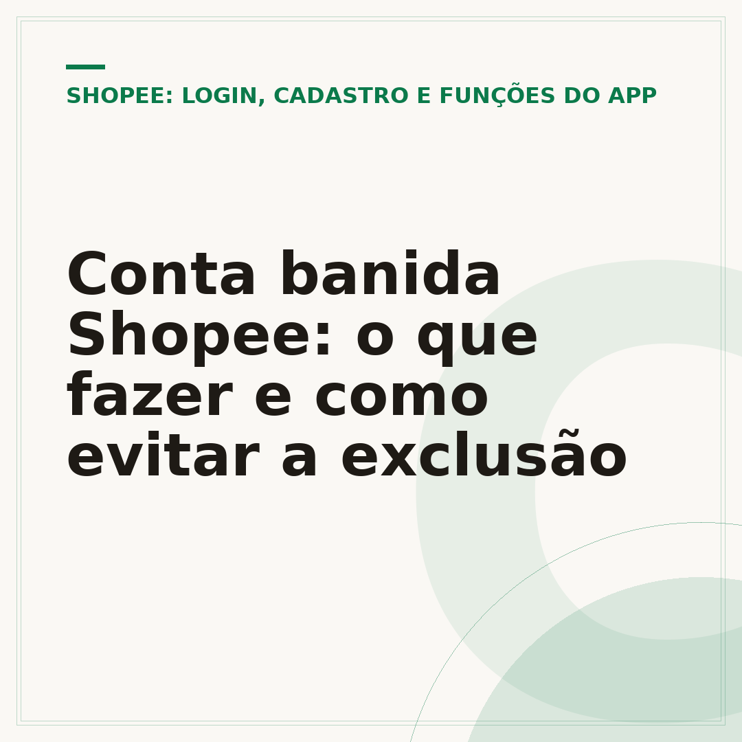 Conta banida Shopee: o que fazer e como evitar a exclusão