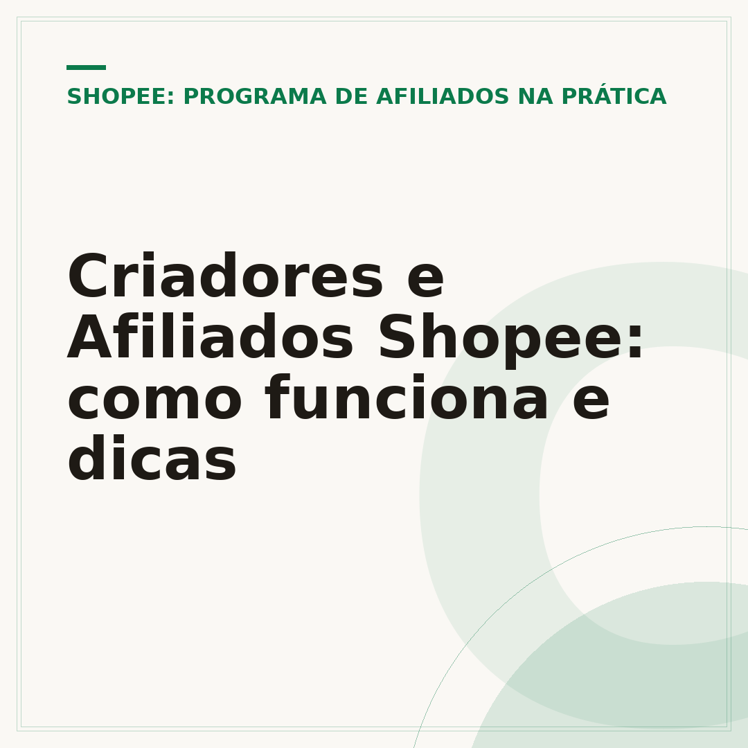 Criadores e Afiliados Shopee: como funciona e dicas