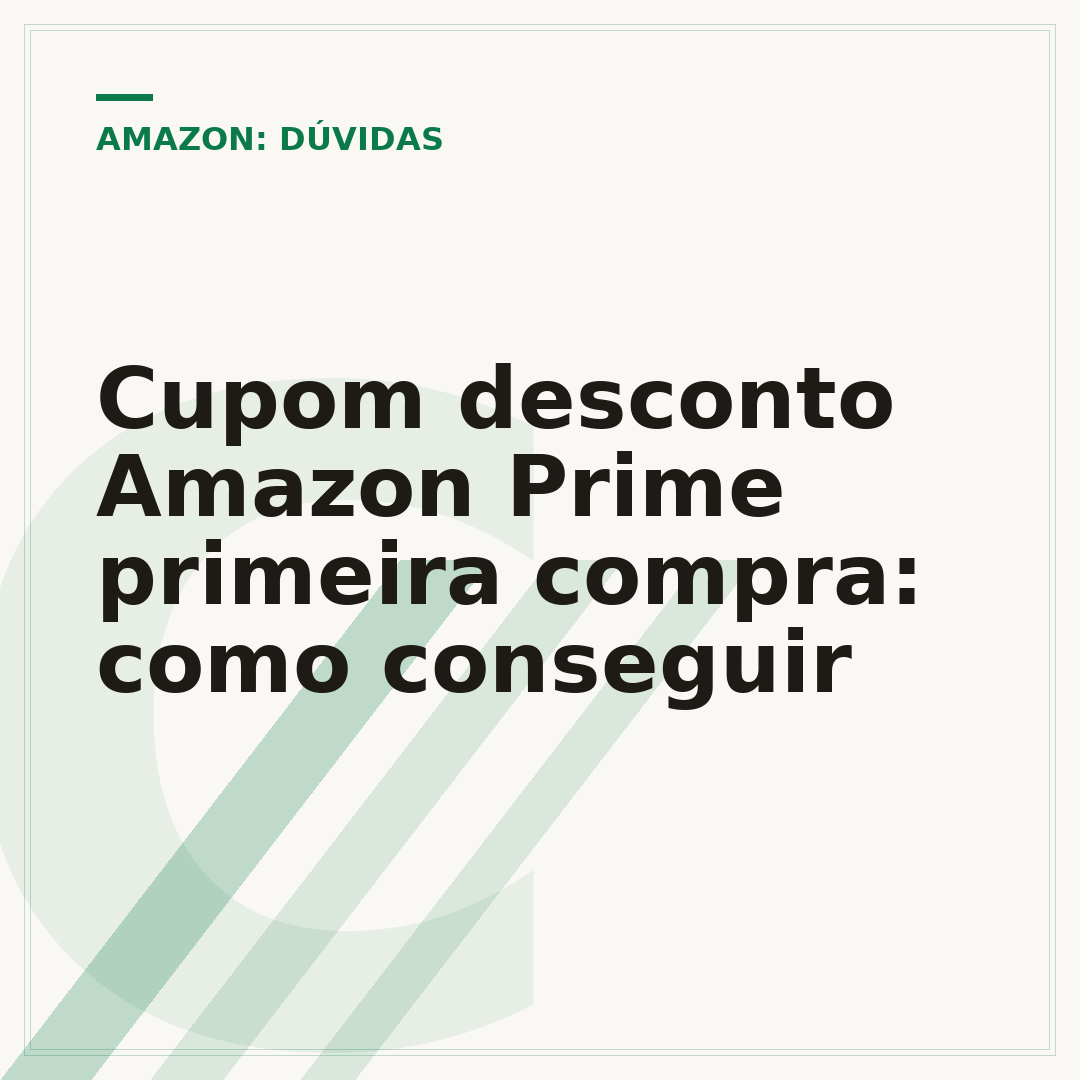 Cupom desconto Amazon Prime primeira compra: como conseguir