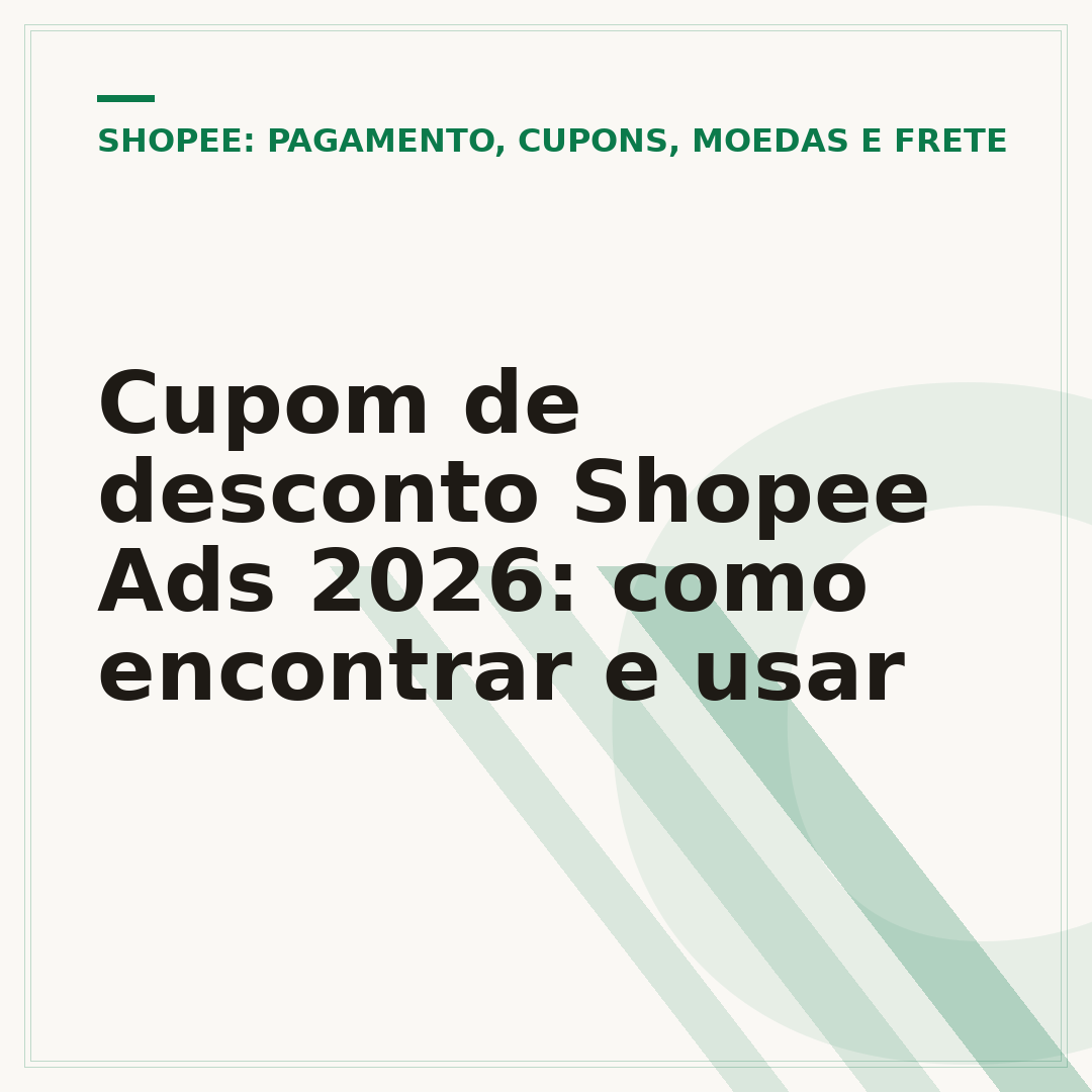 Cupom de desconto Shopee Ads 2026: como encontrar e usar
