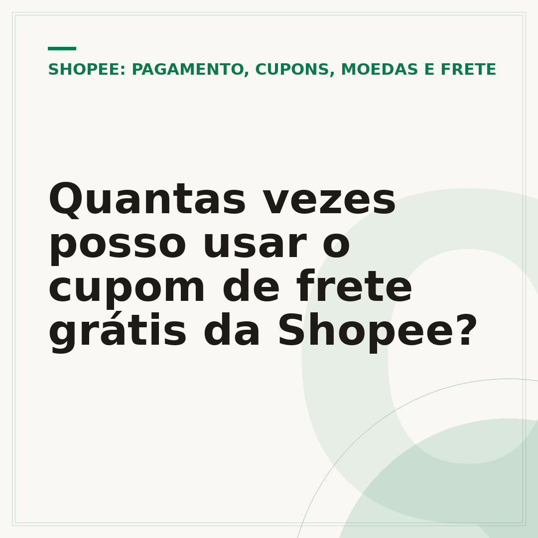 Quantas vezes posso usar o cupom de frete grátis da Shopee?