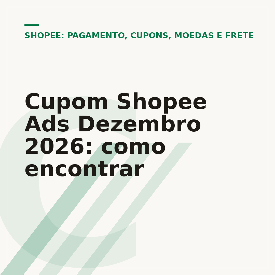 Cupom Shopee Ads Dezembro 2026: como encontrar