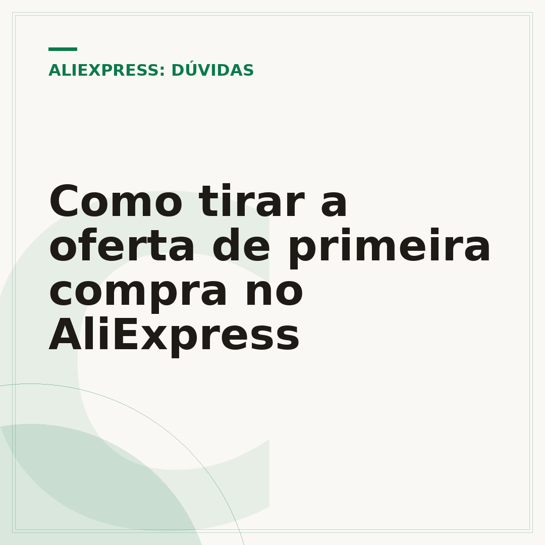 Como tirar a oferta de primeira compra no AliExpress