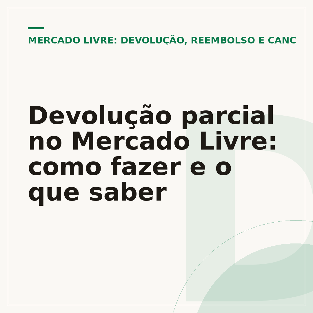 Devolução parcial no Mercado Livre: como fazer e o que saber