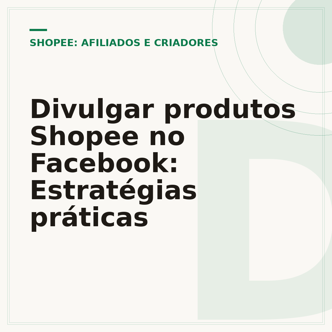 Divulgar produtos Shopee no Facebook: Estratégias práticas