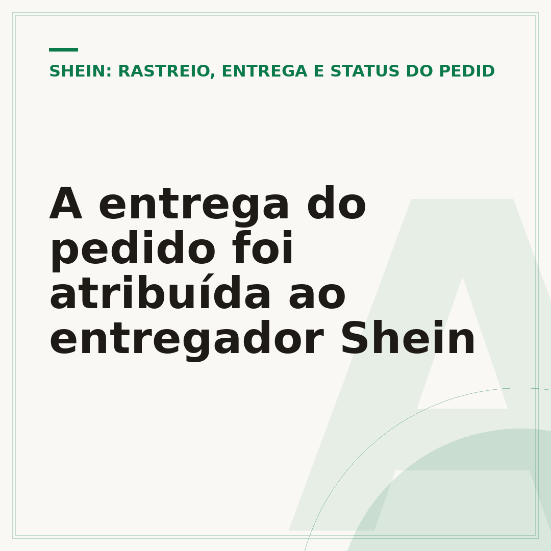 A entrega do pedido foi atribuída ao entregador Shein