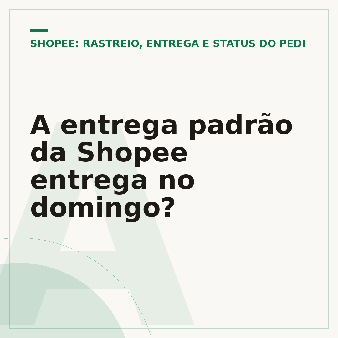 A entrega padrão da Shopee entrega no domingo?