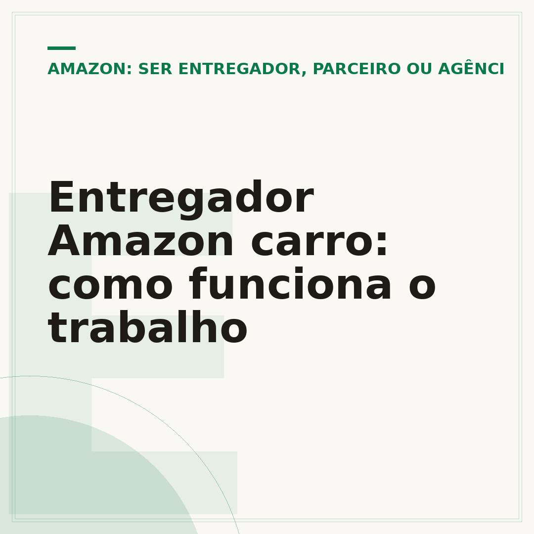 Entregador Amazon carro: como funciona o trabalho