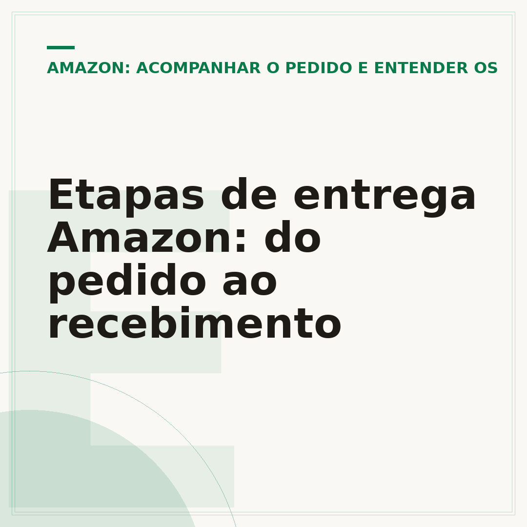 Etapas de entrega Amazon: do pedido ao recebimento