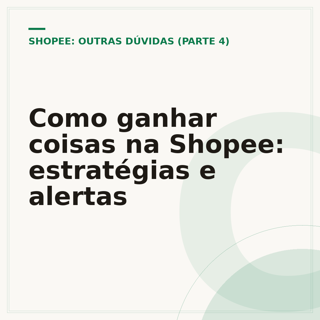 Como ganhar coisas na Shopee: estratégias e alertas