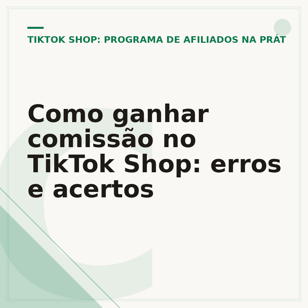 Como ganhar comissão no TikTok Shop: erros e acertos