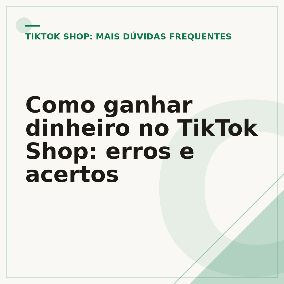 Como ganhar dinheiro no TikTok Shop: erros e acertos