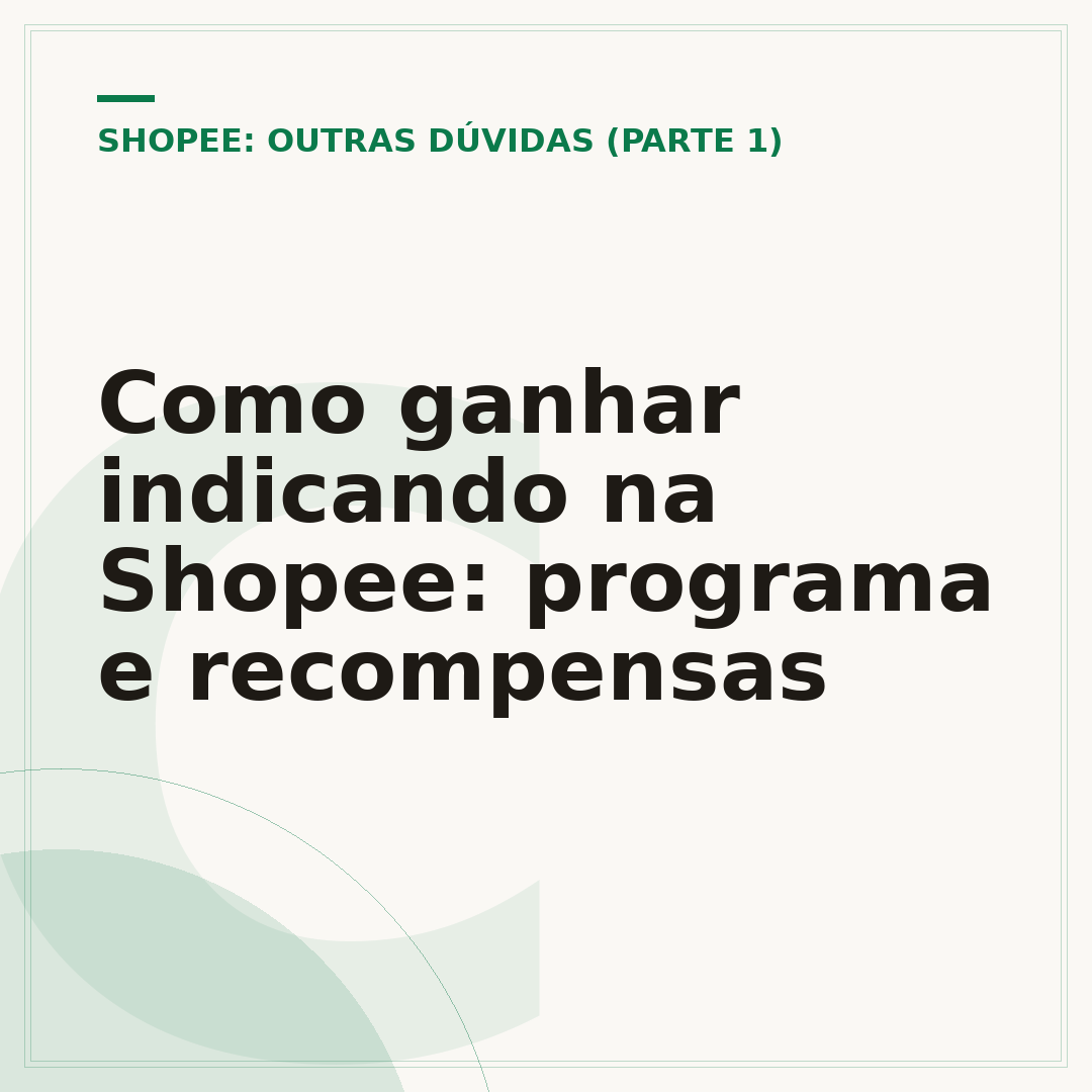 Como ganhar indicando na Shopee: programa e recompensas