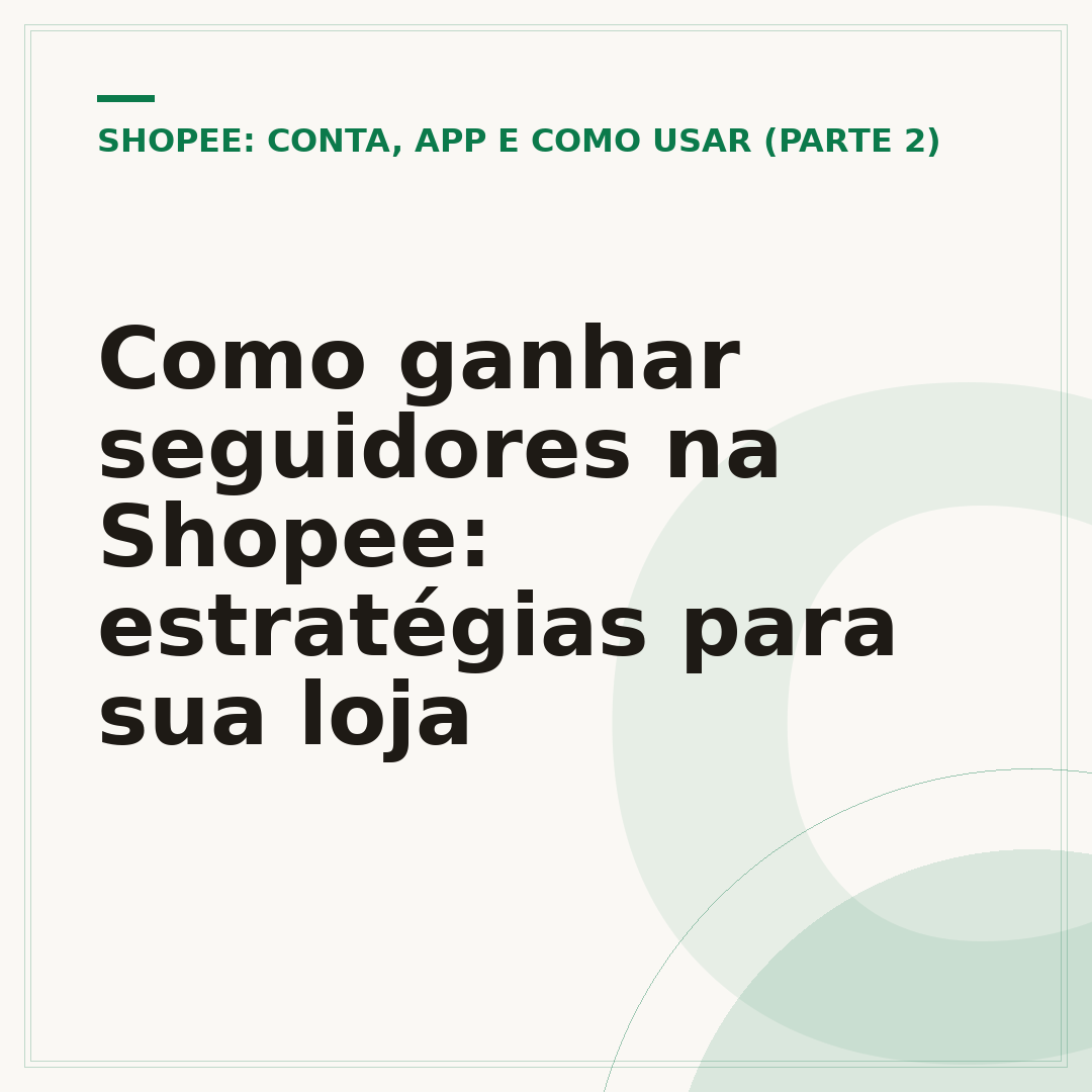 Como ganhar seguidores na Shopee: estratégias para sua loja
