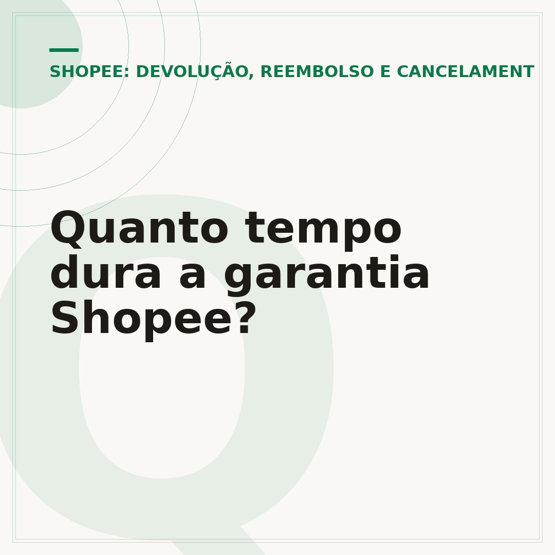 Quanto tempo dura a garantia Shopee?