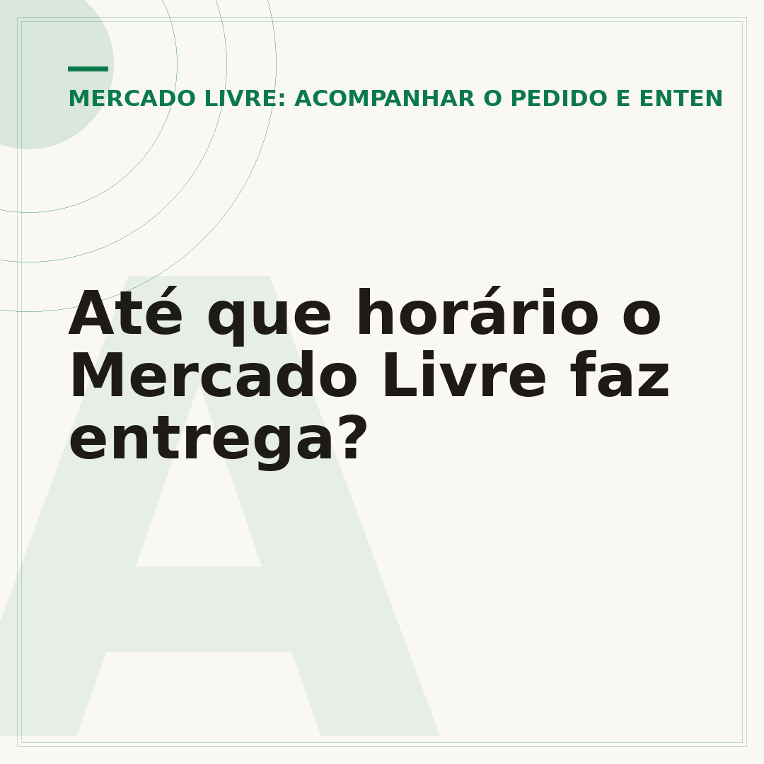 Até que horário o Mercado Livre faz entrega?
